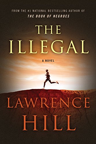 The illegal by Lawrence Hill