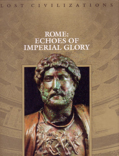 Rome : Echoes of Imperial Glory (Lost Civilizations Series) by Dale Brown