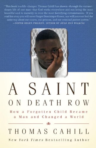 A Saint on Death Row: The Story of Dominique Green by Thomas Cahill