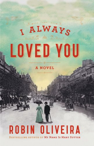 I Always Loved You by Robin Oliveira
