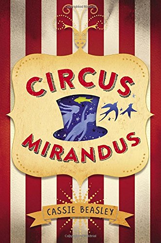 Circus Mirandus by Cassie Beasley