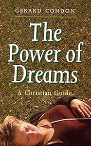 The Power of Dreams: A Christian Guide by Gerard Condon