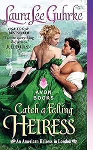 Catch a Falling Heiress: An American Heiress in London