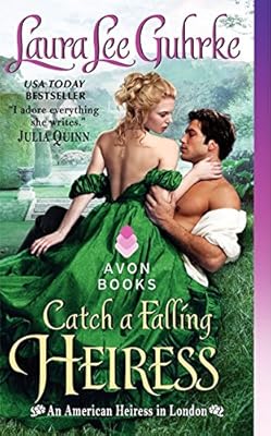 Catch a Falling Heiress: An American Heiress in London