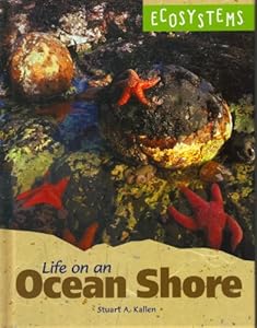 Ecosystems - Life on an Ocean Shore by Stuart A. Kallen