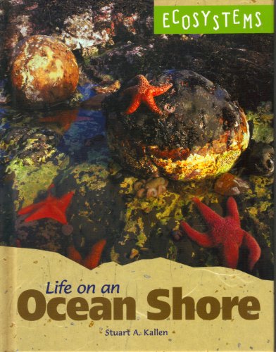 Ecosystems - Life on an Ocean Shore by Stuart A. Kallen