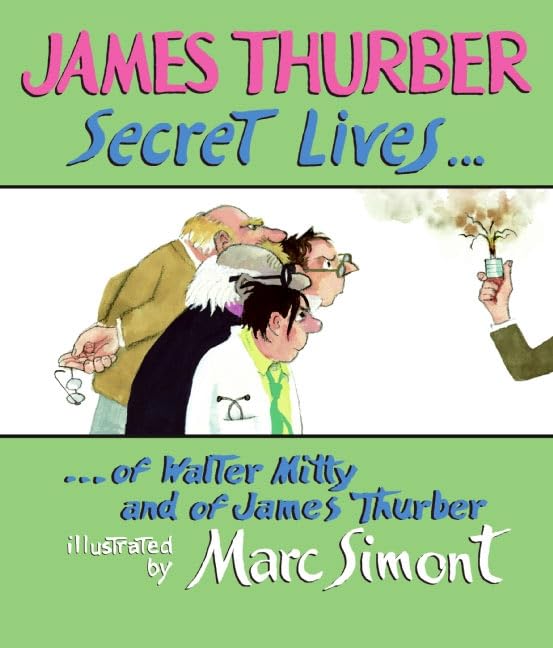 Secret Lives of Walter Mitty and of James Thurber (Wonderfully Illustrated Short Pieces) by James Thurber