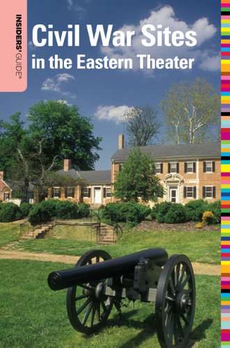 Insiders' Guide to Civil War Sites in the Eastern Theater, 3rd (Insiders' Guide Series) by Eric Ethier