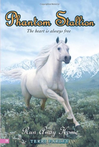 Phantom Stallion #24: Run Away Home by Terri Farley