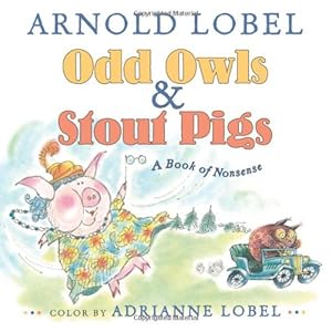 Odd Owls &amp; Stout Pigs: A Book of Nonsense