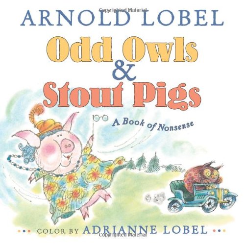 Odd Owls &amp; Stout Pigs: A Book of Nonsense by Arnold Lobel