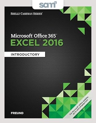 Bundle: Shelly Cashman Series Microsoft Office 365 & Excel 2016: Introductory + LMS Integrated SAM 365 & 2016 Assessments, Trainings, and Projects with 2 MindTap Reader Printed Access Card