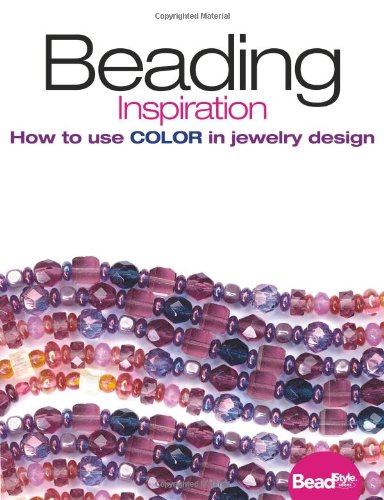Beading Inspiration by Editors of Bead&Button Magazine
