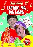 Casting für die Liebe: Psst, Bandprobe heute 16 Uhr! - Anna Ludwig