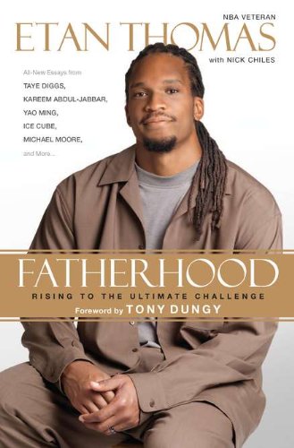 Fatherhood: Rising to the Ultimate Challenge by Etan Thomas
