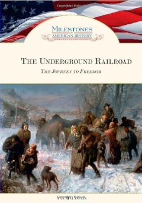 The Underground Railroad: The Journey to Freedom