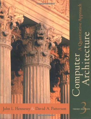 Computer Architecture: A Quantitative Approach, 3rd Edition by John L. Hennessy