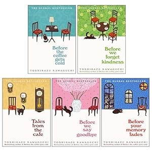 Before the Coffee Gets Cold Series 5 Books Collection Set By Toshikazu Kawaguchi (Before The Coffee Gets Cold, Tales From The Cafe, Before Your Memory Fades, Before We Say Goodbye & Forget Kindness)
