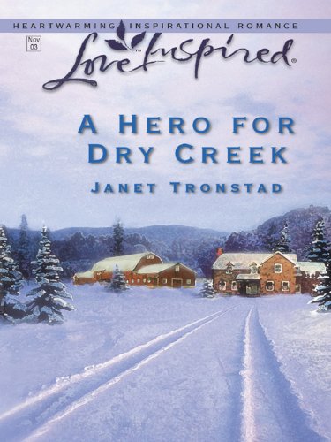 A Hero for Dry Creek by Janet Tronstad
