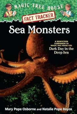 Magic Tree House Fact Tracker #17: Sea Monsters: A Nonfiction Companion to Magic Tree House #39: Dark Day in the Deep Sea (A Stepping Stone Book(TM))