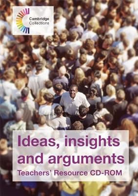 Ideas, Insights and Arguments Teachers' Resource CD-ROM (Cambridge Collections)
