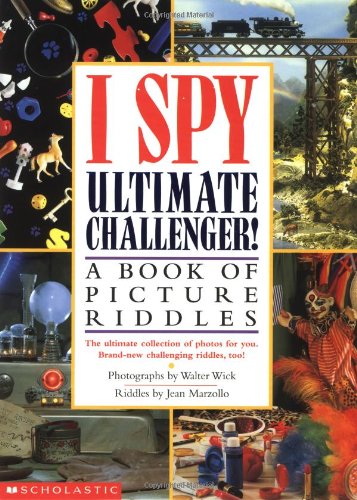 I Spy Ultimate Challenger: A Book of Picture Riddles by Jean Marzollo