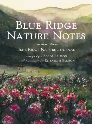 Blue Ridge Nature Notes:: Selections from Blue Ridge Nature Journal by George Ellison