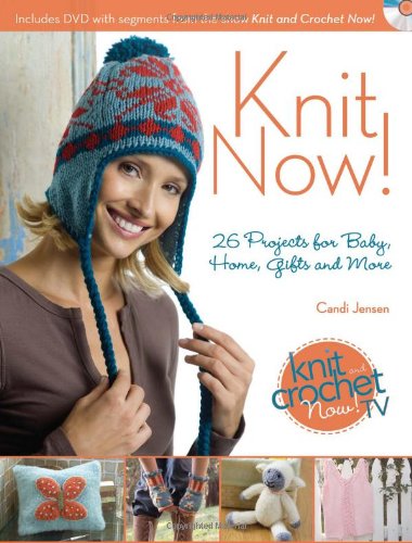 Knit and crochet now presents, Knit now by Candi Jensen