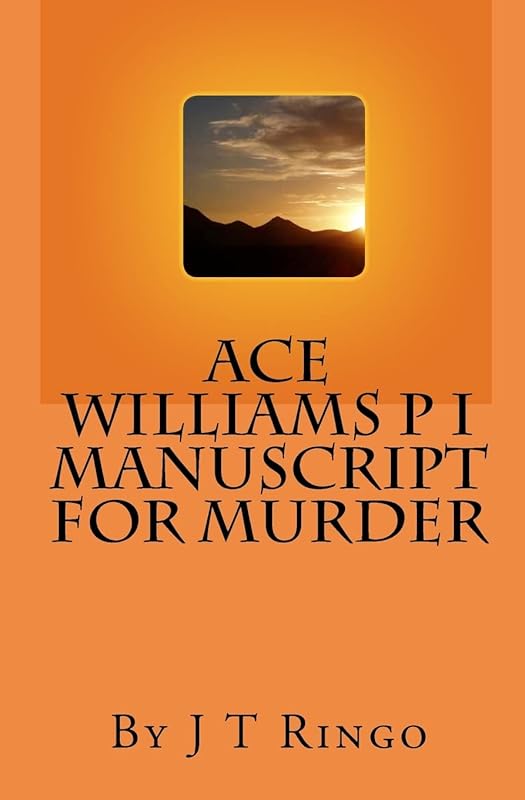 Ace Williams P I Manuscript For Murder by Mr J T Ringo