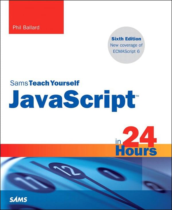 JavaScript in 24 Hours, Sams Teach Yourself by Phil Ballard