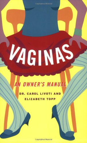 Vaginas: An Owner's Manual by Elizabeth Topp
