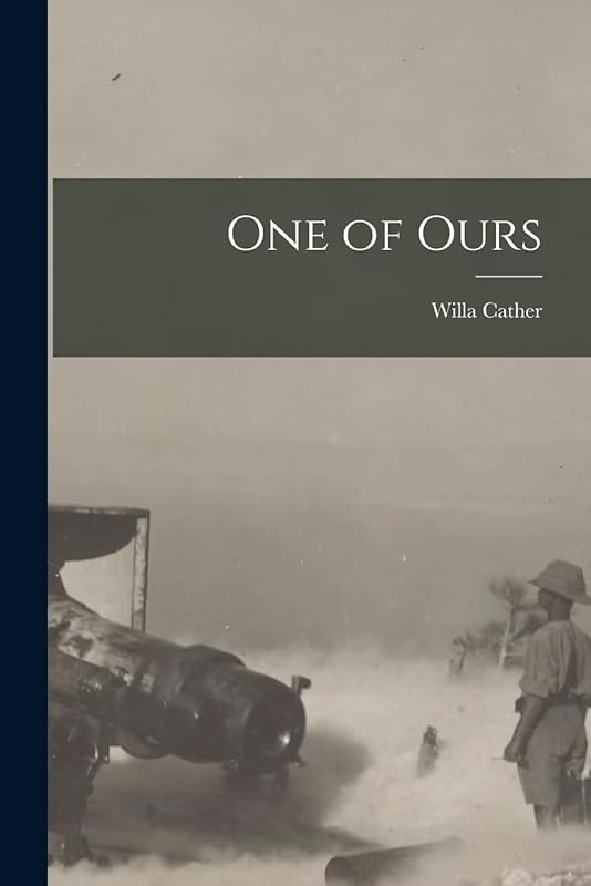 One of Ours by Willa Cather