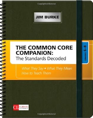 The Common Core Companion: The Standards Decoded, Grades 6-8: What They Say, What They Mean, How to Teach Them