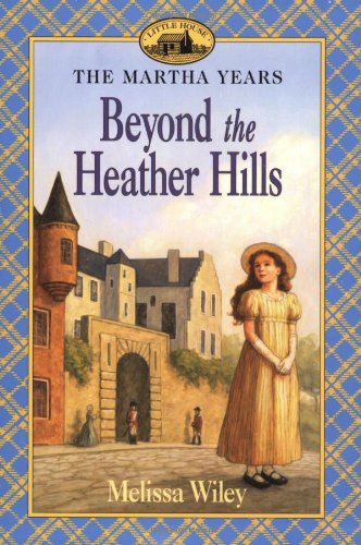 Beyond the Heather Hills by Melissa Wiley