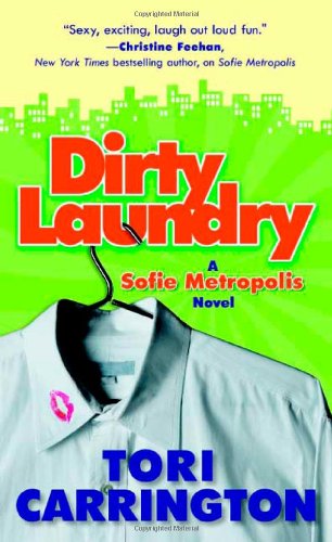 Dirty Laundry: A Sofie Metropolis Novel (Sofie Metropolis Novels) by Tori Carrington