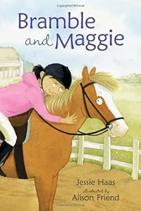 Bramble and Maggie: Horse Meets Girl by Jessie Haas