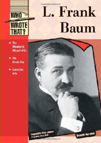 L. Frank Baum (Who Wrote That?) by Dennis Abrams