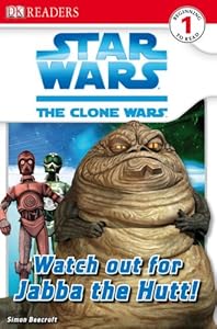 Watch Out for Jabba the Hutt! (Star Wars: Clone Wars; DK Readers, Level 1: Beginning to Read)