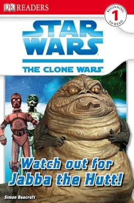 Watch Out for Jabba the Hutt! (Star Wars: Clone Wars; DK Readers, Level 1: Beginning to Read)