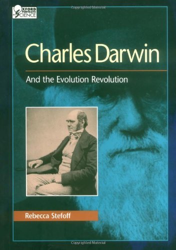 Charles Darwin: And the Evolution Revolution (Oxford Portraits in Science) by Rebecca Stefoff