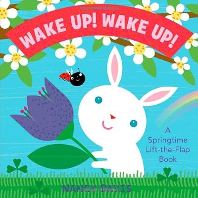 Wake Up! Wake Up!: A Springtime Lift-the-Flap Book