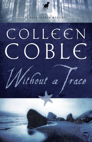 Without a Trace: The Rock Harbor Series by Colleen Coble