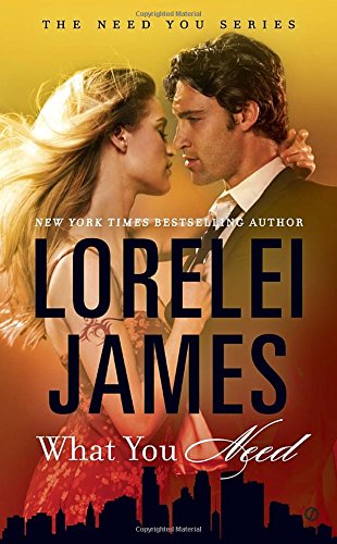 What You Need: The Need You Series by Lorelei James