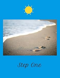 Step One Workbook: Powerless and Unmanageable (One Step At A Time Recovery) by Rich Harty