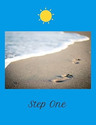 Step One Workbook: Powerless and Unmanageable (One Step At A Time Recovery)