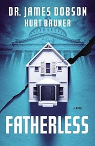 Fatherless: A Novel by James Dobson 
			
			
		
		
		
       	 
       		
       			,