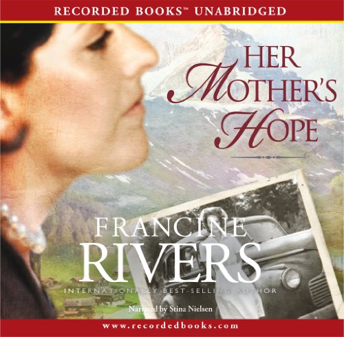 Her Mother's Hope by Francine Rivers