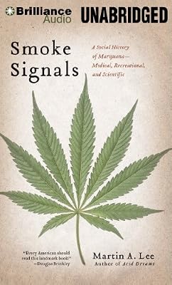 Smoke Signals: A Social History of Marijuana - Medical, Recreational, and Scientific