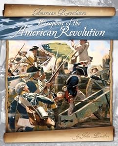 Weapons of the American Revolution