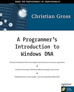 A Programmer's Introduction to Windows DNA (with CD-ROM for Windows 2000) by Christian Gross